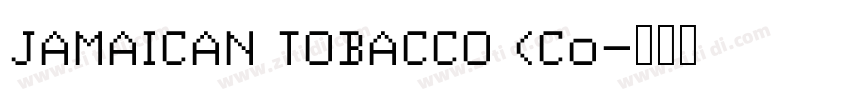 JAMAICAN TOBACCO (Co字体转换